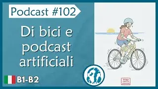🎙️Ep. 102 | Italian Podcast intermediate level (B1-B2)