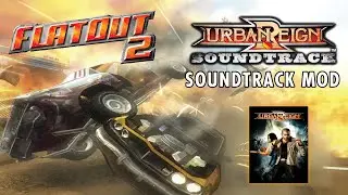[FlatOut 2] Urban Reign Soundtrack Mod