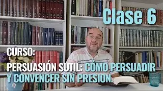 Clase 6 - Persuasi&oacute;n, Confianza y Credibilidad - Desarrollo Personal - N.C. Kurt