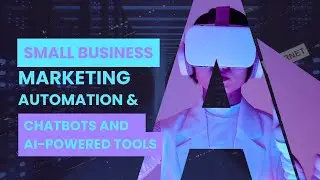Digital Marketing: Marketing Automation, Chatbots & AI-Powered Tools