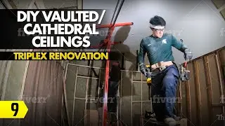 DIY Vaulted/Cathedral Ceilings - Triplex Renovation - Part 9