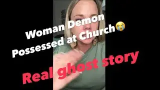 Real Story from TikTok: Woman Demon Possessed at Church