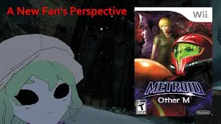 A New Metroid Fan's Thoughts on Metroid Other M