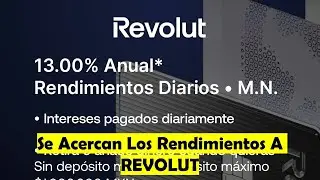 Nuevos Rendimientos Cuenta Revolut M&eacute;xico | Rendimiento Diario Y A La Vista | Informaci&oacute;n No Oficial