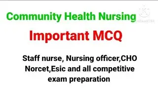 Community health nursing || part - 7 || Important MCQ || all nursing competitive exam preparation.