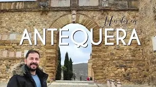 Qu&eacute; VER en ANTEQUERA en un D&Iacute;A &middot; ANDALUC&Iacute;A