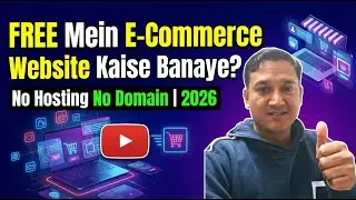FREE Mein E-Commerce Website Kaise Banaye? No Hosting No Domain | 2026