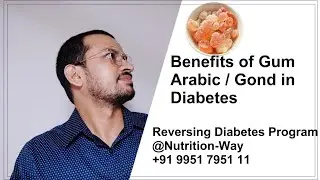Benefits of Gum Arabic/Gond in Diabetes #Diabetes_Without_Medicine @NutritionWay #NW2022