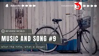 Reverse World Music #9 (What the title, Who the Singer???)