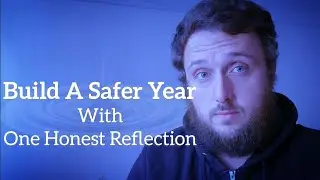 How to Build a Safer Year &mdash; One Honest Reflection That Changes Everything