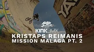 PARBMX / KRISTAPS REIMANIS - MISSION MALAGA PT 2