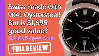 In-Depth Watch Review of the Holgar Sport Auto? Swiss-made 904L Oystersteel but is $1.7k good value?