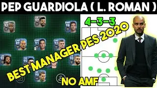 Pep Guardiola (L. Roman) Pes 2020 Mobile Formation Guide & Tactics | How To Play Pep Guardiola