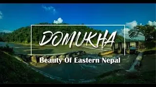 Domukha | Beauty Of Eastern Nepal