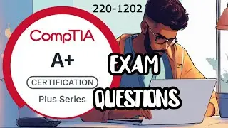 Вопросы экзамена CompTIA A+ Core 2 (220-1202)