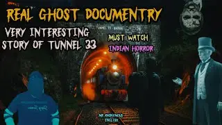 Haunted Tunnel 33 of Shimla|Real Ghost Story, The Ghost of Colonel Barog|English narrative story 
