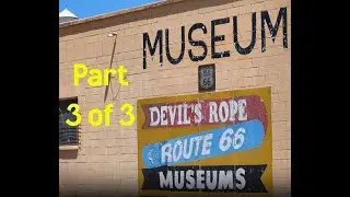 The Devil's Rope Museum - McLean, TX (part 3 of 3) 'Route 66'