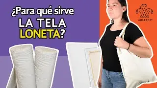 &iquest;Para qu&eacute; sirve la tela loneta?