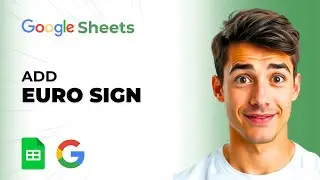 How To Add The Euro Sign In Google Sheets (Easiest Way) (2026 Guide)