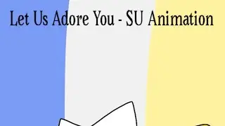 Let Us Adore You - Animation