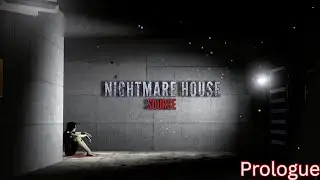 Enter the House &ndash; Nightmare House Prologue