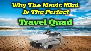 Почему Mavic Mini &mdash; идеальный квадрокоптер для путешествий