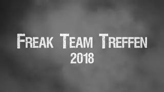 Freak-Team Treffen 2018