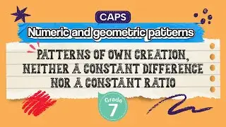 [GRADE 7] Patterns of own creation, neither a constant difference nor a constant ratio