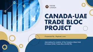 The $4.3 trillion Canada-United Arab Emirates (UAE) Trade Bloc  (CUAETB) Project