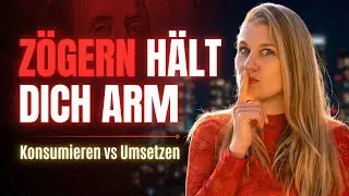 Warum Z&ouml;gern dich arm h&auml;lt