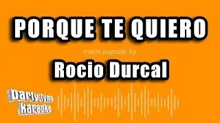 Rocio Durcal - Porque Te Quiero (Versión Karaoke)