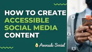 How to Create Accessible Social Media Content