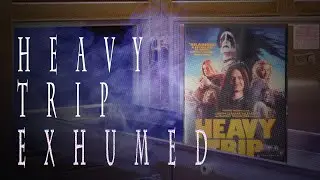 Heavy Trip: Exhumed