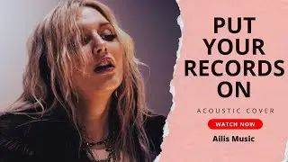 Put Your Records On - Corrine Bailey Ray Acoustic Cover