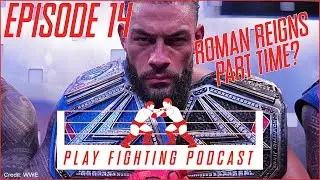 Part Time Champ? Other things Happened In Wrestling Too! Play Fighting Episode 14