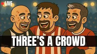 Three's a Crowd - The North East Football Podcast - EPL/EFL 📱