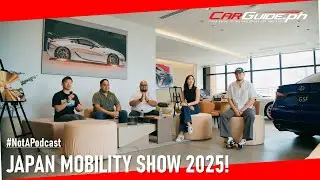 Japan Mobility Show 2025: #NotAPodcast Episode 1 | CarGuide.PH