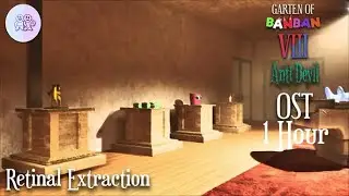 Garten of Banban 8: Anti Devil OST - Retinal Extraction 1 hour