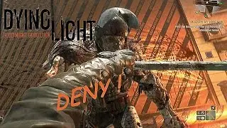 The Demolisher Of Demolishers - Dying Light Killing Montage (PC Gameplay)