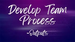 DEVELOP TEAM Process | OUTPUTS | PMBOK | PMP