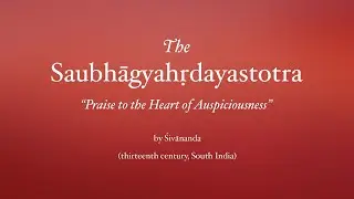 Saubhāgyahṛdayastotra - Heart of Auspiciousness - 13th Century Goddess Hymn - by Sheela Bringi