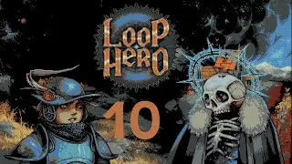 Filling the map &mdash; Loop Hero &mdash; #10