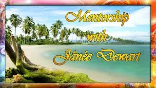 What Is Mentoring? - J&acirc;n&eacute;e Dewart (Soul Alchemist)