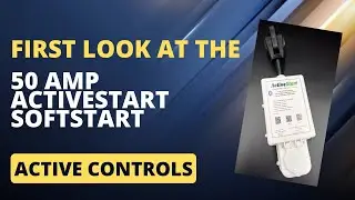 Первый взгляд на устройство плавного пуска ActiveStart 50 А | Решение для электропитания домов и автодомов от Active Control LLC