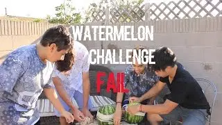 WATERMELON CHALLENGE FAIL