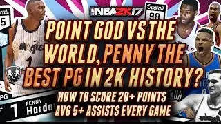 DIAMOND PENNY HARDAWAY | BEST PG IN NBA 2K17 HISTORY! SCORE 20+ pts STRATEGY + TACTICS