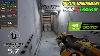Unreal Tournament on Unreal Engine 5.7 Demo Gameplay on the NVIDIA RTX 5070 Ti