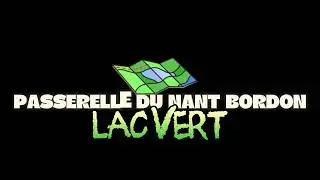 Passerelle du Nant Bordon, Lac Vert