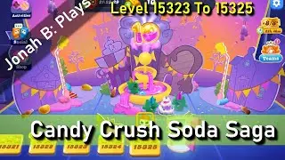 Candy Crush Soda Saga Уровни 15323 15324 15325