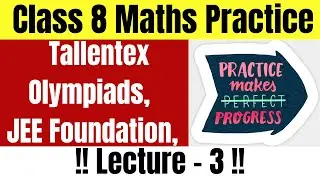 Tallentex Maths Practice Questions Class 8 | Lecture-3 | Useful for Similar Exams & Math Olympiads